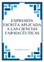EXPRESIÓN ESCRITA APLICADA A LAS CIENCIAS FARMACÉUTICAS