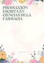 PRODUCCIÓN ESCRITA EN CIENCIAS DE LA FARMACIA