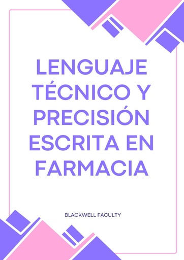 LENGUAJE TÉCNICO Y PRECISIÓN ESCRITA EN FARMACIA
