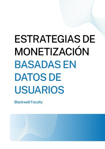 ESTRATEGIAS DE MONETIZACIÓN BASADAS EN DATOS DE USUARIOS