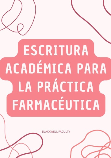 ESCRITURA ACADÉMICA PARA LA PRÁCTICA FARMACÉUTICA