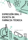 EXPRESIÓN ORAL Y ESCRITA EN FARMACIA TÉCNICA