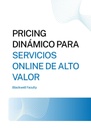 PRICING DINÁMICO PARA SERVICIOS ONLINE DE ALTO VALOR