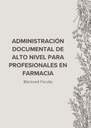 ADMINISTRACIÓN DOCUMENTAL DE ALTO NIVEL PARA PROFESIONALES EN FARMACIA