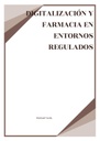 DIGITALIZACIÓN Y FARMACIA EN ENTORNOS REGULADOS