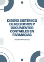 DISEÑO SISTÉMICO DE REGISTROS Y DOCUMENTOS CONTABLES EN FARMACIAS
