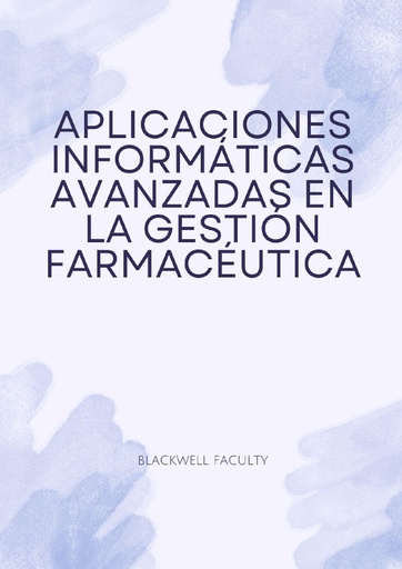 APLICACIONES INFORMÁTICAS AVANZADAS EN LA GESTIÓN FARMACÉUTICA