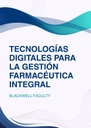 TECNOLOGÍAS DIGITALES PARA LA GESTIÓN FARMACÉUTICA INTEGRAL