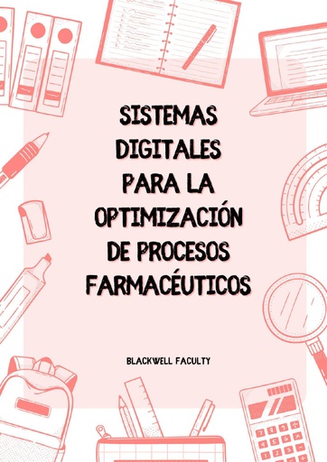 SISTEMAS DIGITALES PARA LA OPTIMIZACIÓN DE PROCESOS FARMACÉUTICOS