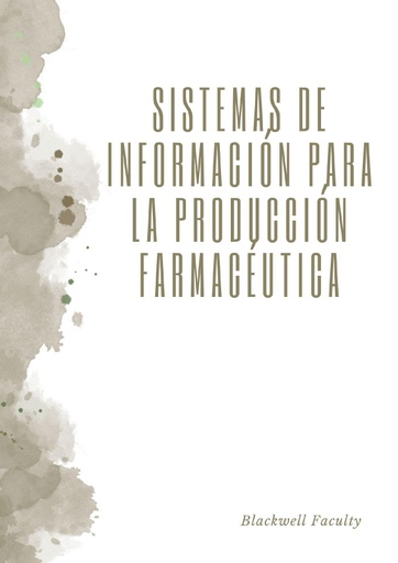 SISTEMAS DE INFORMACIÓN PARA LA PRODUCCIÓN FARMACÉUTICA