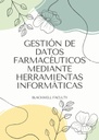 GESTIÓN DE DATOS FARMACÉUTICOS MEDIANTE HERRAMIENTAS INFORMÁTICAS