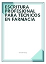 ESCRITURA PROFESIONAL PARA TÉCNICOS EN FARMACIA