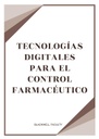 TECNOLOGÍAS DIGITALES PARA EL CONTROL FARMACÉUTICO