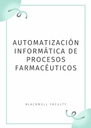 AUTOMATIZACIÓN INFORMÁTICA DE PROCESOS FARMACÉUTICOS