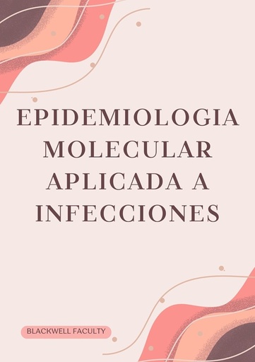 EPIDEMIOLOGIA MOLECULAR APLICADA A INFECCIONES