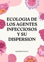 ECOLOGIA DE LOS AGENTES INFECCIOSOS Y SU DISPERSION