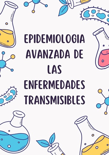 EPIDEMIOLOGIA AVANZADA DE LAS ENFERMEDADES TRANSMISIBLES