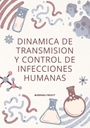 DINAMICA DE TRANSMISION Y CONTROL DE INFECCIONES HUMANAS