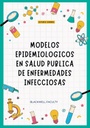 MODELOS EPIDEMIOLOGICOS EN SALUD PUBLICA DE ENFERMEDADES INFECCIOSAS