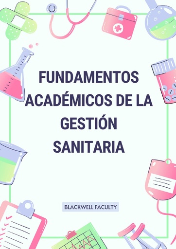 FUNDAMENTOS ACADÉMICOS DE LA GESTIÓN SANITARIA