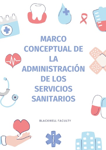 MARCO CONCEPTUAL DE LA ADMINISTRACIÓN DE LOS SERVICIOS SANITARIOS
