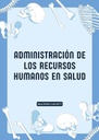 ADMINISTRACIÓN DE LOS RECURSOS HUMANOS EN SALUD