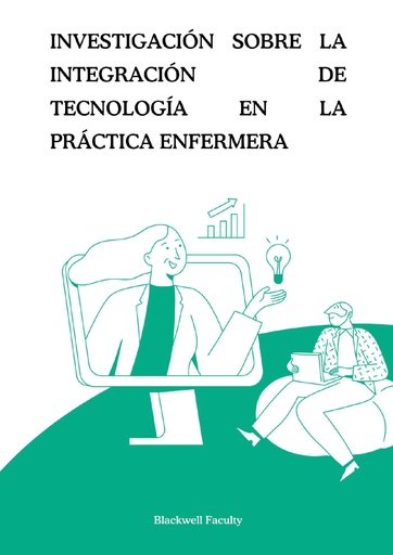 INVESTIGACIÓN SOBRE LA INTEGRACIÓN DE TECNOLOGÍA EN LA PRÁCTICA ENFERMERA