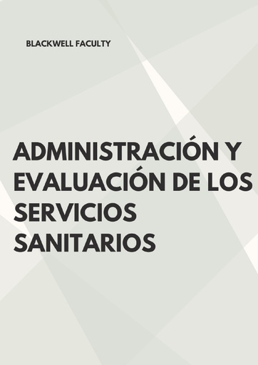ADMINISTRACIÓN Y EVALUACIÓN DE LOS SERVICIOS SANITARIOS