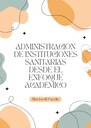 ADMINISTRACIÓN DE INSTITUCIONES SANITARIAS DESDE EL ENFOQUE ACADÉMICO