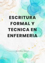 ESCRITURA FORMAL Y TECNICA EN ENFERMERIA