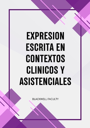 EXPRESION ESCRITA EN CONTEXTOS CLINICOS Y ASISTENCIALES