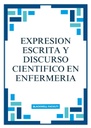 EXPRESION ESCRITA Y DISCURSO CIENTIFICO EN ENFERMERIA
