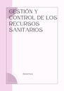 GESTIÓN Y CONTROL DE LOS RECURSOS SANITARIOS