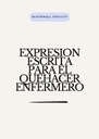 EXPRESION ESCRITA PARA EL QUEHACER ENFERMERO