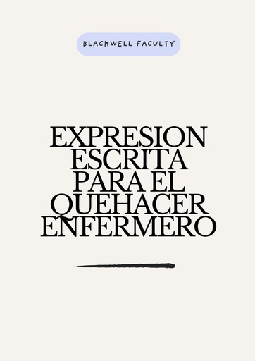 EXPRESION ESCRITA PARA EL QUEHACER ENFERMERO