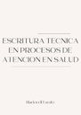 ESCRITURA TECNICA EN PROCESOS DE ATENCION EN SALUD