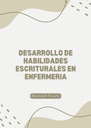 DESARROLLO DE HABILIDADES ESCRITURALES EN ENFERMERIA