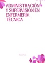 ADMINISTRACIÓN Y SUPERVISIÓN EN ENFERMERÍA TÉCNICA