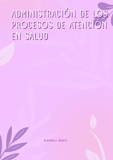 ADMINISTRACIÓN DE LOS PROCESOS DE ATENCIÓN EN SALUD