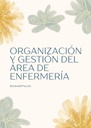 ORGANIZACIÓN Y GESTIÓN DEL ÁREA DE ENFERMERÍA