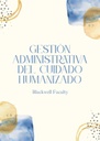 GESTIÓN ADMINISTRATIVA DEL CUIDADO HUMANIZADO