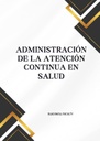 ADMINISTRACIÓN DE LA ATENCIÓN CONTINUA EN SALUD
