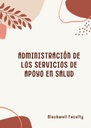ADMINISTRACIÓN DE LOS SERVICIOS DE APOYO EN SALUD