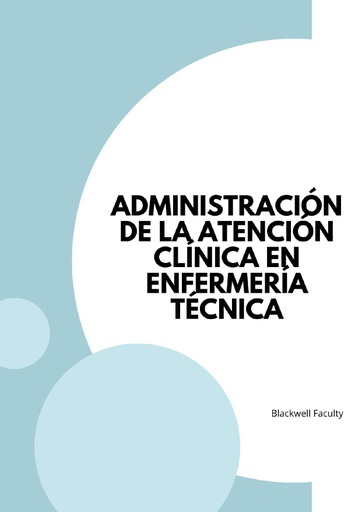 ADMINISTRACIÓN DE LA ATENCIÓN CLÍNICA EN ENFERMERÍA TÉCNICA