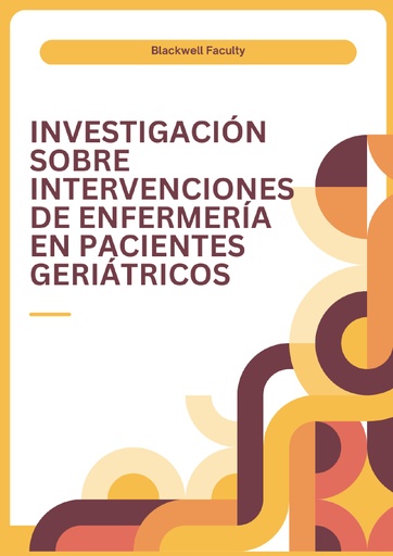 INVESTIGACIÓN SOBRE INTERVENCIONES DE ENFERMERÍA EN PACIENTES GERIÁTRICOS