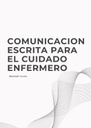 COMUNICACION ESCRITA PARA EL CUIDADO ENFERMERO