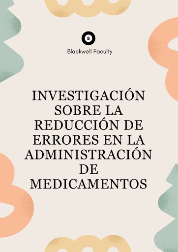 INVESTIGACIÓN SOBRE LA REDUCCIÓN DE ERRORES EN LA ADMINISTRACIÓN DE MEDICAMENTOS