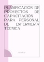 PLANIFICACIÓN DE PROYECTOS DE CAPACITACIÓN PARA PERSONAL DE ENFERMERÍA TÉCNICA