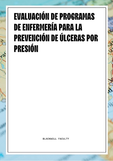 EVALUACIÓN DE PROGRAMAS DE ENFERMERÍA PARA LA PREVENCIÓN DE ÚLCERAS POR PRESIÓN