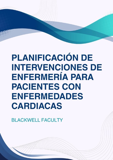 PLANIFICACIÓN DE INTERVENCIONES DE ENFERMERÍA PARA PACIENTES CON ENFERMEDADES CARDIACAS